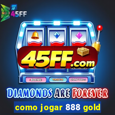 como jogar 888 gold